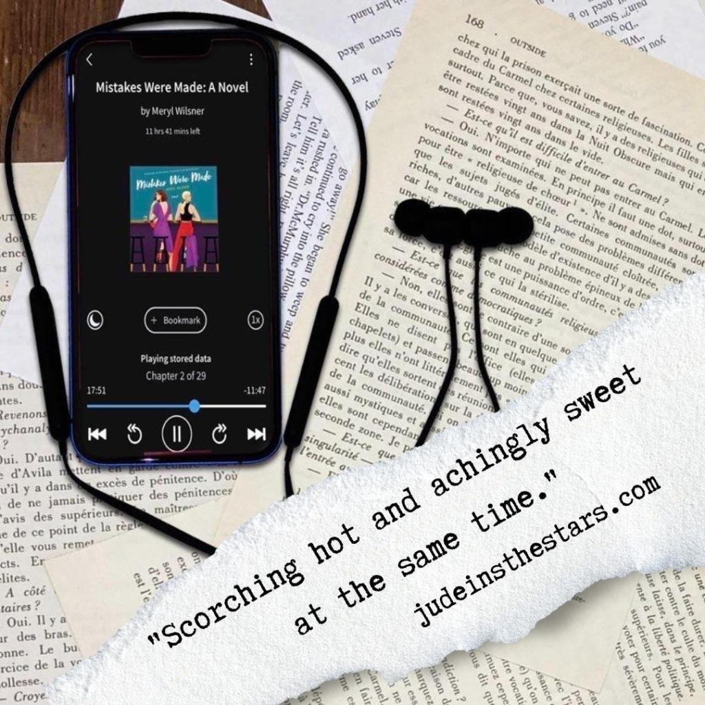 On a backdrop of book pages, an iPhone with the audiobook of Mistakes Were Made by Meryl Wilsner, narrated by Stephanie Nemeth Parker & Quinn Riley. At the bottom of the image, a strip of torn paper with a quote: "Scorching hot and achingly sweet at the same time" and a url: judeinthestars.com