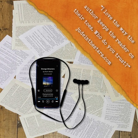 On a backdrop of book pages, an iPhone with the cover of Strange Attractors by Ana K. Wrenn, narrated by Abby Craden. In the top right corner of the image, a strip of torn paper with a quote: "I love the way the author keeps the reader on their toes. Who do you trust?" and a URL: judeinthestars.com.